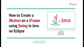 #76 How to Create a JButton on a JFrame using Swing in Java on Eclipse