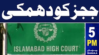 Samaa News Headlines 5PM | Threat To IHC judges | 02 April 2024 | Samaa TV