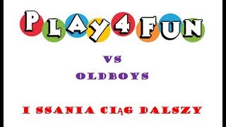 ★ Pandoramt2.pl ★ Play4FuN vs OldBoys cz. 2