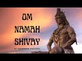 OM NAMAH SHIVAY~By Anuradha Paudwal