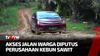 Akses Jalan Diputus Perusahaan Kelapa Sawit, Warga Resah | Kabar Utama tvOne