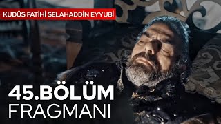 Kudüs Fatihi Selahaddin Eyyubi 44.Bölüm 4.Fragmanı Sultan Nureddin Zengi’nin Ölümü | Analiz