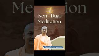 Non - Dual Meditation | Swami Sarvapriyananda