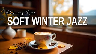 Soft Winter Jazz Music \u0026 February Bossa Nova instrumental for Working and Studying