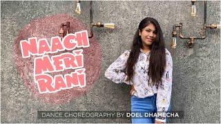 Naach Meri Rani | Doel Dhamecha Choreography | Guru Randhawa | Nora Fatehi | Dance Cover