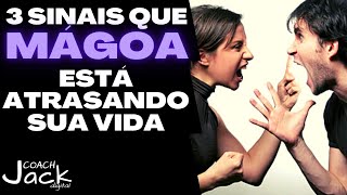 3 Sinais que a MÁGOA está atrasando sua Vida