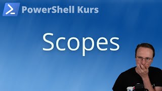 Scopes in der PowerShell (PowerShell Kurs Folge 48)
