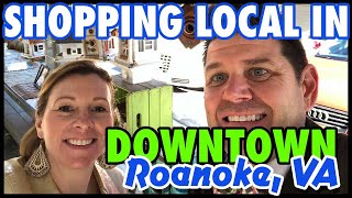 Living in Roanoke VA Best Shopping in Roanoke VA Support Local Businesses in Roanoke VA