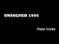 Unsolved 1995  - Peter Corke - Hoxton Murders - Unsolved Gun Murder - Drive By Shooting - True Crime