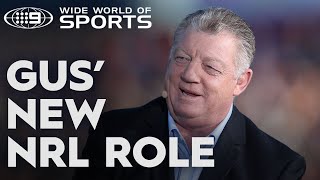 Gus announces new role in the NRL | Wide World of Sports