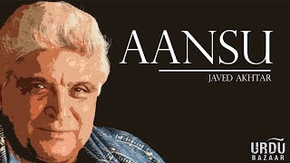 Aansu | Nazm by Javed Akhtar