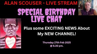 ALAN SCOUSER SPECIAL BIRTHDAY LIVE STREAM