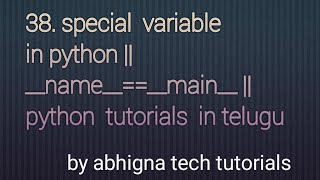 38. Special variable in Python || __name__==__main__ || Python tutorials for beginners in Python