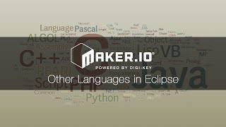 Other Languages in Eclipse – Maker.io Tutorial | Digi-Key Electronics