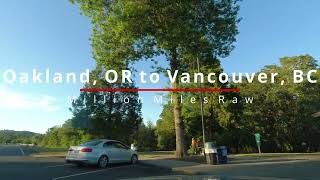 Realtime Driving | Oakland, OR to Vancouver, BC | Million Miles Raw 4k