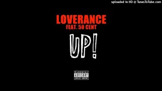 Loverance Ft 50 Cent  - Up REMIX (RADIO EDIT) (BEST CLEAN ON YOUTUBE)