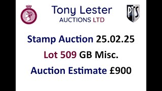 STAMP AUCTION 24th/25th February Lot 509 Estimate £900