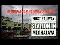 Mendipathar railway station |North garo hills | Meghalaya.