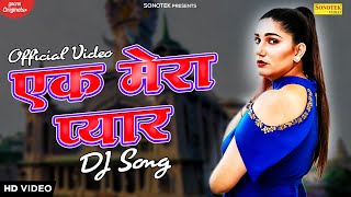 Ek Mera Pyar | Sapna Chaudhary | Amit Dagar | Bantu Singal | DJ Haryanvi Song Haryanvi 2022 |Sonotek
