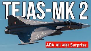 Big- Tejas MK2 पर ADA का बड़ा बयान - Tejas MK2 new Specs Unvieled