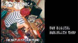 Egotronic - Die Natur ist dein Feind (Audio)