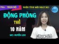 Động Phòng Trễ 10 Năm | Truyện Ngôn Tình Hay Cưới 10 Năm Sau Cô Dâu Mới Lớn