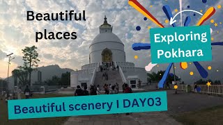 NEPAL EP03 I EXPLORING POKHARA I DAY 03