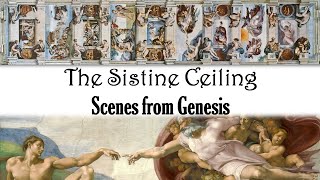 The Sistine Ceiling (part 2) - The Nine Main Scenes from the Book of Genesis