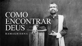 Ramakrishna - Como Encontrar Deus