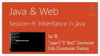Inheritance in Java | #19 | "super()" & "this()" Constructor Calls in Java | Constructor Chaining