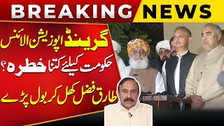 Grand Opposition Alliance: How Big of a Threat to the Govt? | Tariq Fazal Ch Finally Broke Silence