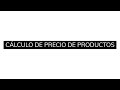 cÓmo calcular el precio de tus productos y o servicios