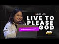 Live To Please God | Ptra Rosemarie Lagasca