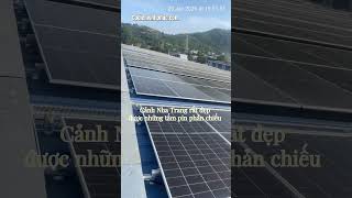 #shortsvideo Hơn 2000 tấm pin mặt trời cho dự án VP Nha Trang, #dienmatroi, #solar