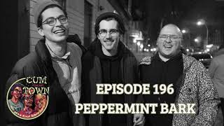 Cumtown | 196 | peppermint bark