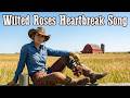 Wilted Roses | Original Heartbreak Song #countrymusic