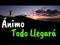 ÁNIMO Todo Llegará En Su Momento ¦ Gratitud, Frases, Reflexiones, Versos, Reflexión, Amor Propio