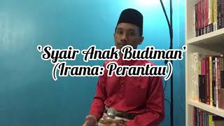 Syair 'Anak Budiman’ (Irama Perantau)