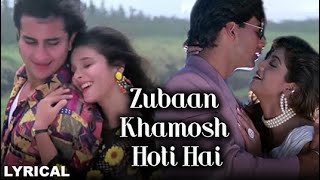 Zubaan Khamosh Hoti Hai -Lyrical | Main Khiladi Tu Anari | Kumar Sanu & Alka Yagnik |90's Hindi Song