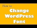 How to Change WordPress Font (color, size, family, etc.) How to Change WordPress Font (color, size, family, etc.)