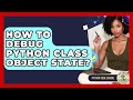 How To Debug Python Class Object State? - Python Code School