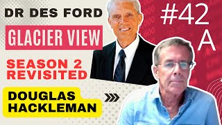 #562 - (Prt A) The Des Ford Trial at Glacier View - Doug Hackleman (Replay of S2:E42)