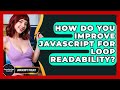 How Do You Improve JavaScript For Loop Readability? - JavaScript Toolkit