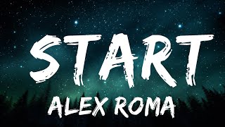 Alex Roma - start (Lyrics)  | Justified Melody 30 Min Lyrics