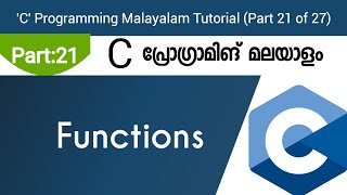 Functions | C Programming Malayalam Tutorial | Part 21 of 27 |