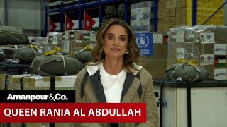 Queen Rania al Abdullah of Jordan on the Food Crisis in Gaza | Amanpour and Company