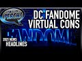 DC Fandome, and virtual comic conventions