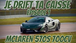 JE DRIFT TA CAISSE #1 MCLAREN 570S STG2 700CV