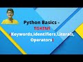 PYTHON BASICS || TOKENS || KEYWORDS || IDENTIFIERS || LITERALS || OPERATORS