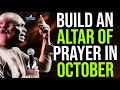 IN OCTOBER 2024 BUILD AN ALTAR OF PRAYER TO GOD FOR RESULTS - APOSTLE JOSHUA SELMAN